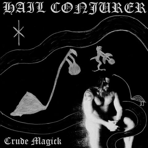 HAIL CONJURER - Crude Magick - 12” 2LP